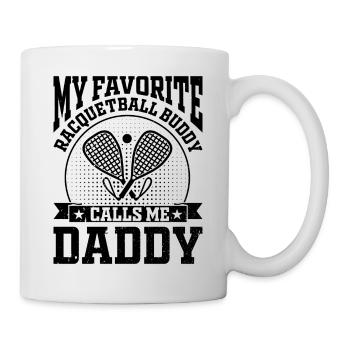 My Favorite Racquetball Buddy calls me Daddy Racqu - Mug - white - Right
