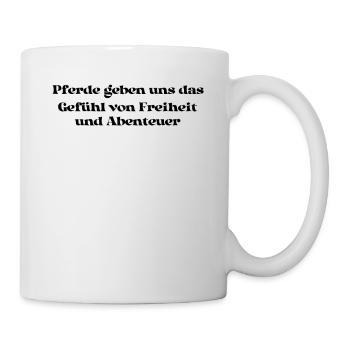 Riding - Horses give us the feeling of freedom - Mug - white - Right