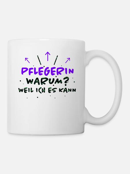 Pflegerin Spruch Pflegekraft Pflegerin Geschenk - Tasse - Weiß