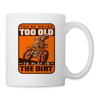Nie zu alt, um in Dirt-Motorradrennen zu spielen - Tasse - Weiß - Rechts