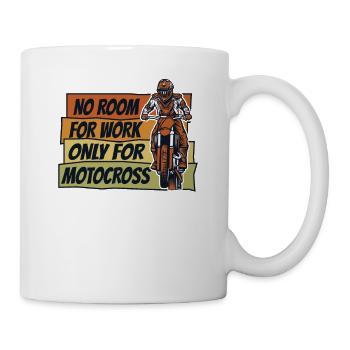 Kein Platz zum Arbeiten, nur für Motocross-Rennfahrer - Tasse - Weiß - Rechts