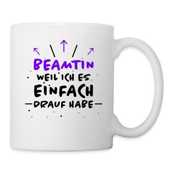 Beamtin Spruch Verbeamtung Büro Beamtin Geschenk - Tasse - Weiß - Rechts