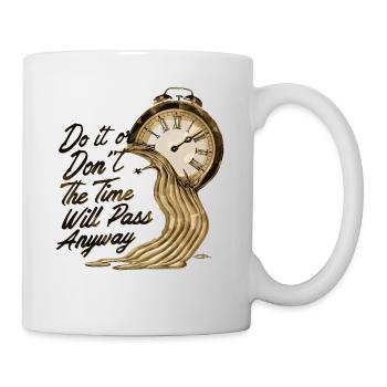 Zeitloses Motivationszitat mit schmelzenden Uhren - Tasse - Weiß - Rechts