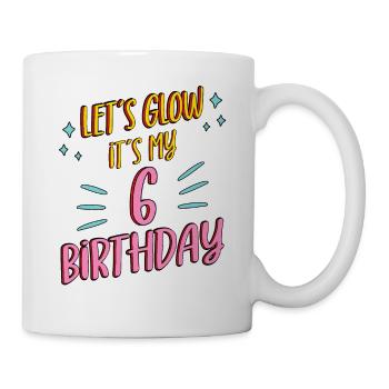 6th birthday Girl Lets Glow My 6 Years Old Gifts - Mug - white - Right