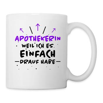 Apothekerin Spruch Apotheke Apothekerin Geschenk - Tasse - Weiß - Rechts