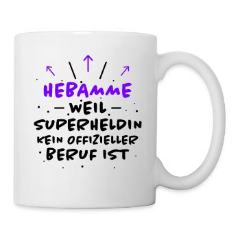Hebamme Spruch Beruf Lustiges Hebammen Geschenk - Tasse - Weiß - Rechts