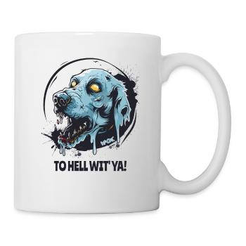Zombie Hell Dog To hell with you - Mug - white - Right