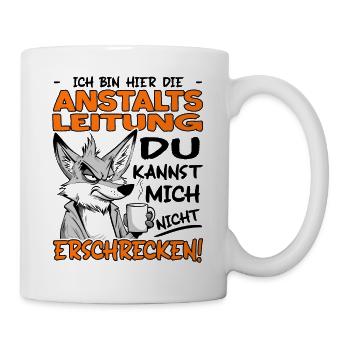 Ich bin hier die Anstaltsleitung | Chefgeschenk - Tasse - Weiß - Rechts