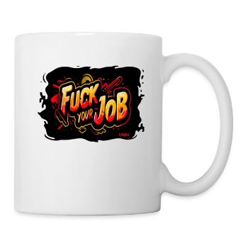 F*** Deinen Job - Tasse - Weiß - Rechts