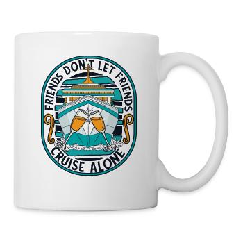 Don't Let Friends Cruise Alone Cruise Ship Cruise - Mug - white - Right