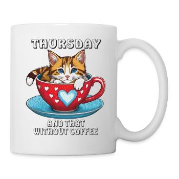 THURSDAY AND THAT WITHOUT COFFEE - Mug - white - Right