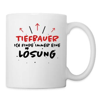 Tiefbauer Spruch Beruf Lustiges Tiefbauer Geschenk - Tasse - Weiß - Rechts