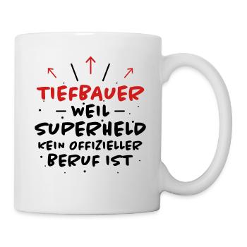 Tiefbauer Spruch Beruf Lustiges Tiefbauer Geschenk - Tasse - Weiß - Rechts