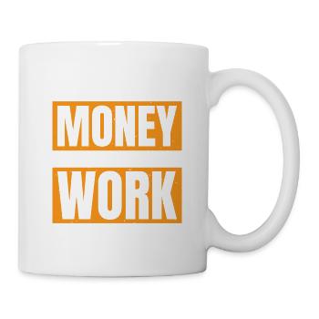 Everybody Wants The Money Nobody Wants The Work 59 - Tasse - Weiß - Rechts
