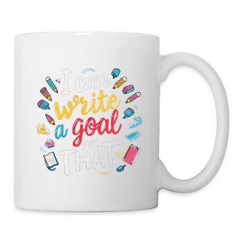 I Can Write A Goal For That 7 - Mug - white - Right