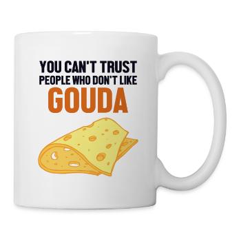 Ne faites pas confiance aux gens qui n’aiment pas Gouda Maker - Mug blanc - blanc - Droite