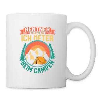 Pensioner, from now on I'm more often camping in the mountains. - Mug - white - Right