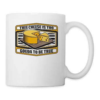 This Cheese Is Too Gouda To Be True Queso Maker - Mug - white - Right