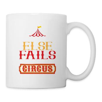 Si tout le reste échoue, rejoignez les numéros de cirque costume par - Mug blanc - blanc - Droite