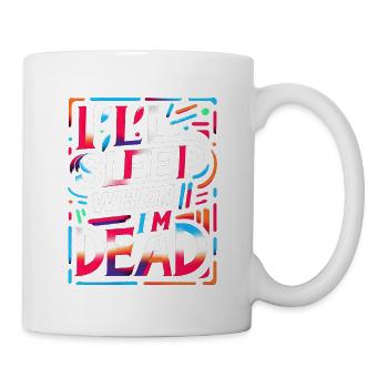 I'll Sleep When I'm Dead 6 - Mug - white - Right