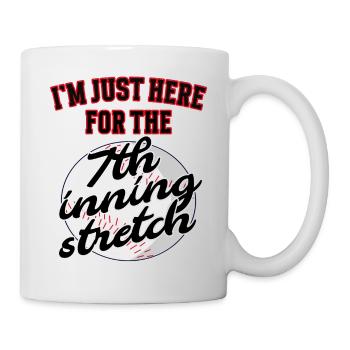 Baseball Im just here for the 7th inning stretch - Tasse - Weiß - Rechts