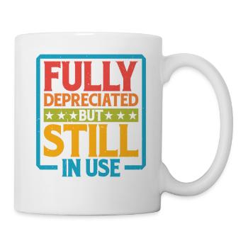 Fully Depreciated But Still In Use 30 - Mug - white - Right