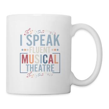I Speak Fluent Musical Theatre Singing Theater - Mug - white - Right
