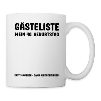 Mein 40 Geburtstag Gästeliste Eintrag Gästebuch 40 - Tasse - Weiß - Rechts