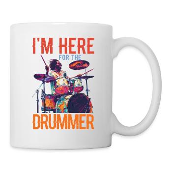 I'm Here For The Drummer 16 - Tasse - Weiß - Rechts