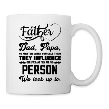 Father Dad or Papa funny Quotes for Fathersday - Tasse - Weiß - Rechts