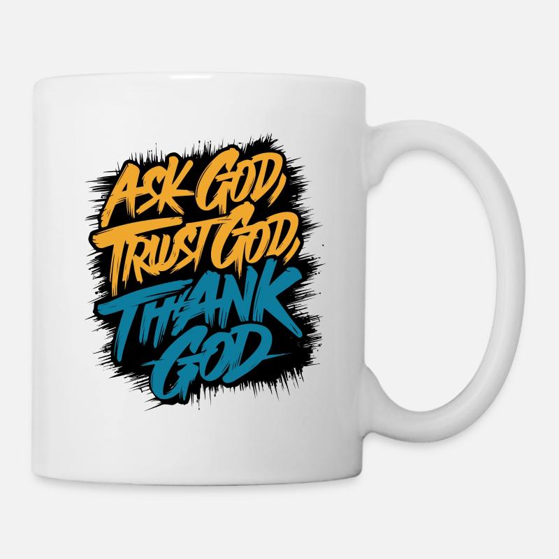 FRAGEN SIE GOTT, VERTRAUEN SIE GOTT, DANKEN SIE GOTT - Tasse - Weiß