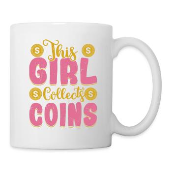 Coin Collector Girl: Numismatic Passion Unleashed - Tasse - Weiß - Rechts