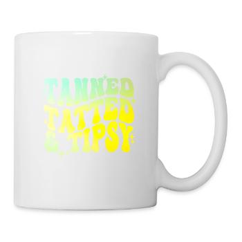 Tanned Tatted And Tipsy - Tasse - Weiß - Rechts