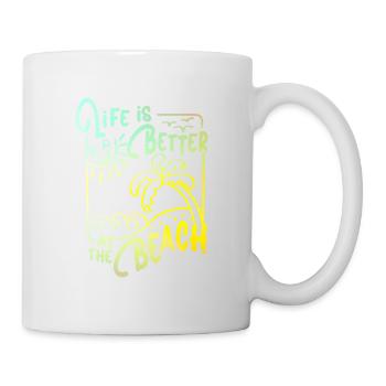 Life Is Better At The Beach - Tasse - Weiß - Rechts