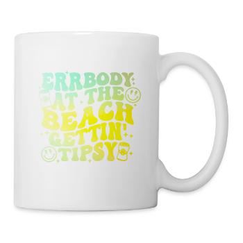 Errbody At The Beach Gettin Tipsy - Tasse - Weiß - Rechts