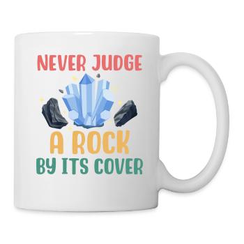 Beurteile einen Stein nie nach seiner Hülle - Tasse - Weiß - Rechts