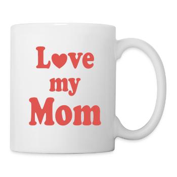 Love my Mom - Tasse - Weiß - Rechts