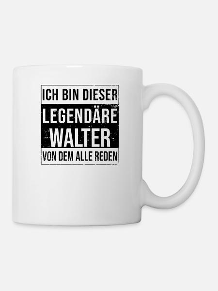 Ich bin dieser legendäre für Walter - Tasse - Weiß
