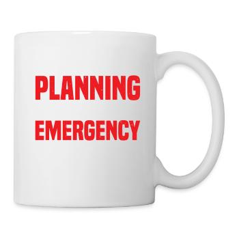 Your Lack Of Planning Is Not My Emergency 25 - Tasse - Weiß - Rechts