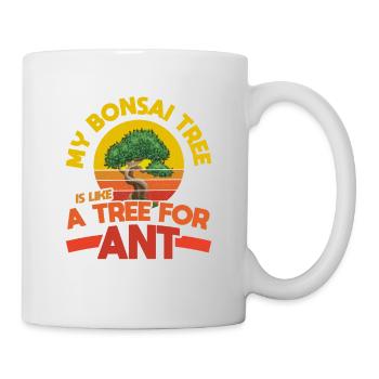 My bonsai tree is like a tree for ants - Mug - white - Right