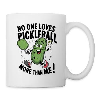 No One Loves Pickleball More Than Me - Tasse - Weiß - Rechts