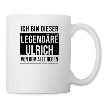 Ich bin dieser legendäre für Ulrich - Tasse - Weiß - Rechts