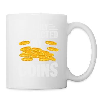 Distracted By Shiny Things: Coin Collector's Editi - Tasse - Weiß - Rechts