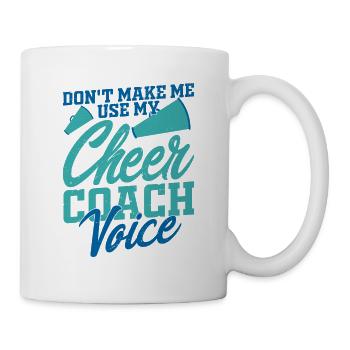 Don't Make Me Use My Cheer Coach Voice Cheerleadin - Mug - white - Right