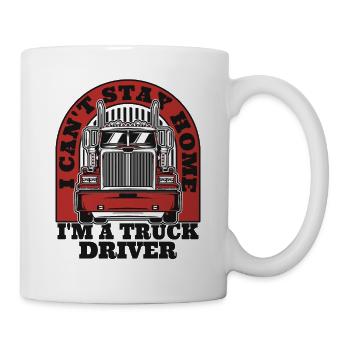 Ich kann nicht zu Hause bleiben Trucker Truckie Legends Liebhaber - Tasse - Weiß - Rechts