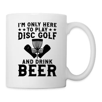 Je ne suis là que pour jouer au disc golf et boire de la bière - D - Mug blanc - blanc - Droite