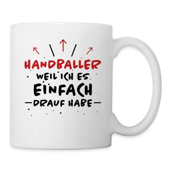Handball Spruch Sport Lustiges Handballer Geschenk - Tasse - Weiß - Rechts