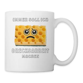 I'M ALWAYS SUPPOSED TO DO THE DIRTY WORK - Mug - white - Right