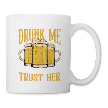 I Love Drunk Me But I Don't Trust Her - Tasse - Weiß - Rechts