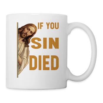 Si vous ne péchez pas, alors Jésus est mort pour rien 3 - Mug blanc - blanc - Droite